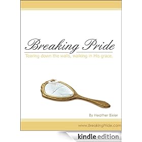 Breaking Pride - Tearing Down Walls, Walking in His Grace
