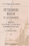 Pétersbourg, Moscou, et les provinces, ou Observations sur les murs et les usages russes au commencement du XIXe siècle; suite de l\'Hermite en Russie: Tome 2
