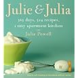 Julie and Julia: 365 Days, 524 Recipes, 1 Tiny Apartment Kitchen