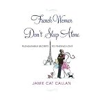 Produkt-Bild: (FRENCH WOMEN DON'T SLEEP ALONE: PLEASURABLE SECRETS TO FINDING LOVE) BY Callan, Jamie Cat(Author)Paperback Mar-2009