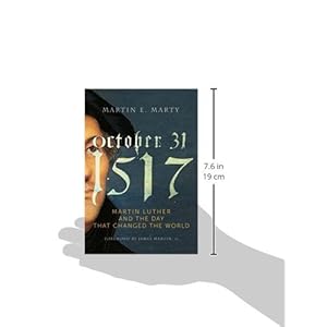 October 31, 1517: Martin Luther and the Day that Changed the World