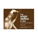 THE YOGA ASANA INDEX, A Complete Index of Hatha Yoga Postures