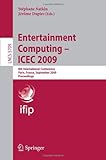 Entertainment Computing -- ICEC 2009: 8th International Conference, ICEC 2009, Paris, France, September 3-5, 2009, Proceedings (Lecture Notes in ... Applications, incl. Internet/Web, and HCI)