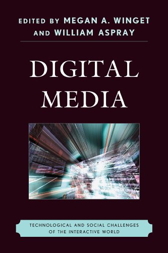 Digital Media: Technological and Social Challenges of the Interactive WorldFrom Scarecrow Press