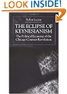 The Eclipse of Keynesianism: The Political Economy of the Chicago Counter-Revolution