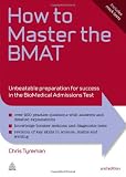 How to Master the BMAT: Unbeatable Preparation for Success in the BioMedical Admissions Test: 10 (Elite Students Series)