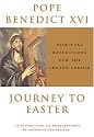 Journey to Easter: Spiritual Reflections for the Lenten Season
