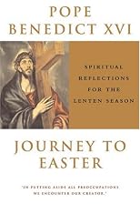 Journey to Easter: Spiritual Reflections for the Lenten Season