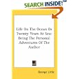 Life on the Ocean or Twenty Years at Sea: Being the Personal Adventures of the Author by  George Little