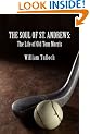 THE Soul of St. Andrews: The Life of Old Tom Morris