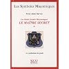 Les Hauts Grades Ma�onniques : Le ma�tre secret : Tome 1, Le symbolisme du grade