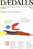 Three Decades of "Daedalus:" Summer 1988, Issued as Volume 117, Number 3, of the "Proceedings of the American Academy of Arts and Sciences" (Daedalus: Journal of the American Academy of Arts and Sciences, 117)