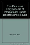 The Guinness encyclopedia of international sports records and results