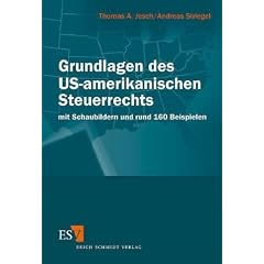 Grundlagen des US-amerikanischen Steuerrechts: Mit Schaubildern und rund 160 Beispielen