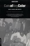 Cats Of Any Color: Jazz, Black And White