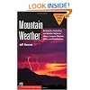 Mountain Weather: Backcountry Forecasting And Weather Safety For Hikers, Campers, Climbers, Skiers, and Snowboarders (Mountaineers Outdoor Basics)
