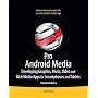 Pro Android Media: Developing Graphics, Music, Vid&hellip de Shawn Van Every