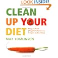Clean Up Your Diet: The Pure Food Programme to Cleanse, Energize and Revitalize'