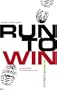 Run to Win!: Pursuing God and Finishing Strong (Success (New Wine Press))