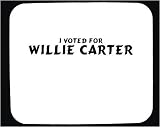 I voted for Willie Carter Mouse Pad