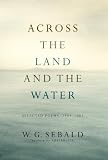Across the Land and the Water: Selected Poems, 1964-2001