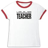 T-Shirt Ringer Woman White " I Can Be You Proto-Indo-European Teacher " Languaje