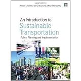 An Introduction to Sustainable Transportation: Policy, Planning and Implementation [Paperback] [2010] Preston L. Schiller, Eric Bruun, Jeffrey R. Kenworthy