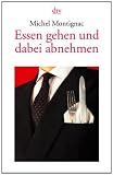 Essen gehen und dabei abnehmen - Michel Montignac