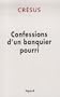 Confessions d'un banquier pourri