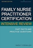 Family Nurse Practitioner Certification Intensive Review: Fast Facts and Practice Questions, Second Edition