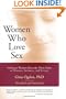 Women Who Love Sex: Ordinary Women Describe Their Paths to Pleasure, Intimacy, and Ecstasy