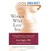 Women Who Love Sex: Ordinary Women Describe Their Paths to Pleasure, Intimacy, and Ecstasy