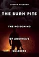 The Burn Pits: The Poisoning of America's Soldiers