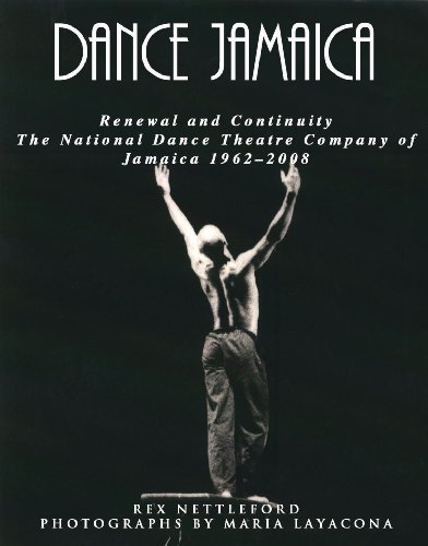 Dance Jamaica: Renewal and Continuity, The National Dance Theatre Company of Jamaica
