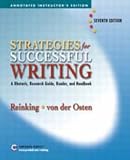 Strategies for Successful Writing, A Rhetoric, Research Guide, Reader, and Handbook (Annotated Instructor`s Edition)