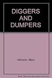 Diggers and dumpers : pop-out and drive away