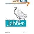 Programming Jabber: Extending XML Messaging (O'Reilly XML)