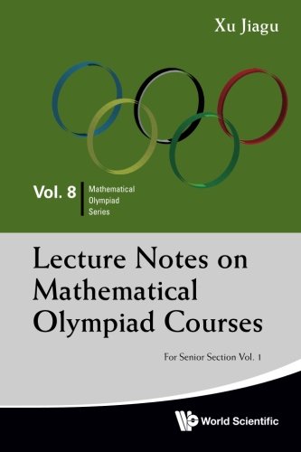 lecture notes on mathematical olympiad courses for senior section volume 1