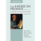 The American Promise Value Edition, Volume I: To 1877: A History of the United States by James L. Roark, Michael P. Johnson, Patricia Cline Cohen, and Sarah Stage