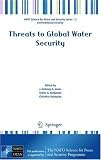 Threats to Global Water Security (NATO Science for Peace and Security Series C: Environmental Security)