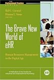 The Brave New World of e-HR : Human Resources in the Digital Age