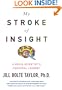 My Stroke of Insight: A Brain Scientist's Personal Journey