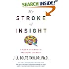 Click here to buy My Stroke of Insight: A Brain Scientist's Personal Journey by  Jill Bolte Taylor.