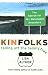 Kinfolks: Falling Off the Family Tree - The Search for My Melungeon Ancestors