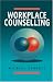 Workplace Counselling: A Systematic Approach to Employee Care