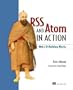 RSS and Atom in Action: Web 2.0 Building Blocks