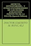 41qRujRiMmL. SL160  ARTRITIS, OSTEOPOROSIS... Y OTRAS ENFERMEDADES DE LOS HUESOS (COLECCION INSTITUTO DE LA SALUD) (Spanish Edition)