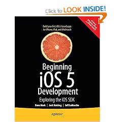 Beginning iPhone 5 Development: Exploring the iOS 5 SDK