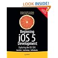 Beginning iPhone 5 Development: Exploring the iOS 5 SDK