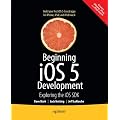 Beginning iOS 5 Development: Exploring the iOS SDK